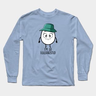 I'm So Eggshaused Long Sleeve T-Shirt